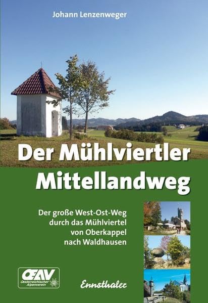 Der Mühlviertler Mittellandweg: Der große West-Ost-Weg durch das Mühlviertel von Oberkappel nach Waldhausen Leisure, Home & Garden