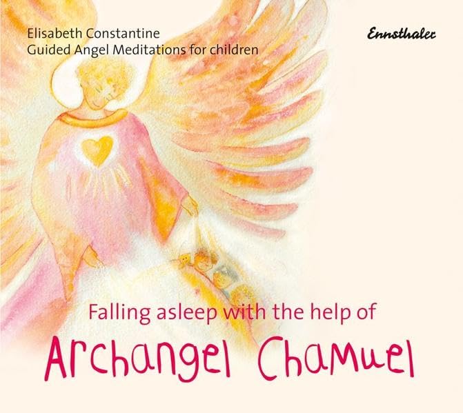 Falling asleep with the help of Archangel Chamuel: Guided Angel Meditations for Children Religion & Esotericism