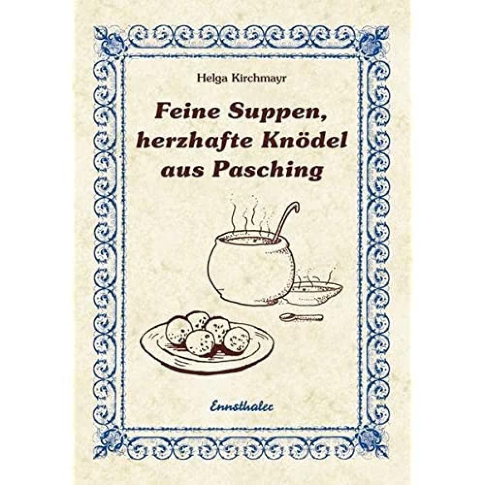 Feine Suppen, herzhafte Knödel aus Pasching Leisure, Home & Garden