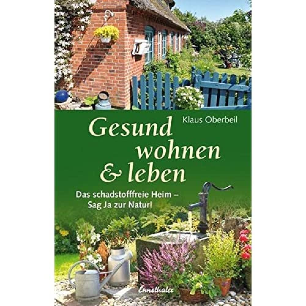 Gesund wohnen & leben: Das schadstofffreie Heim - sag Ja zur Natur! Health, Nutrition & Fitness