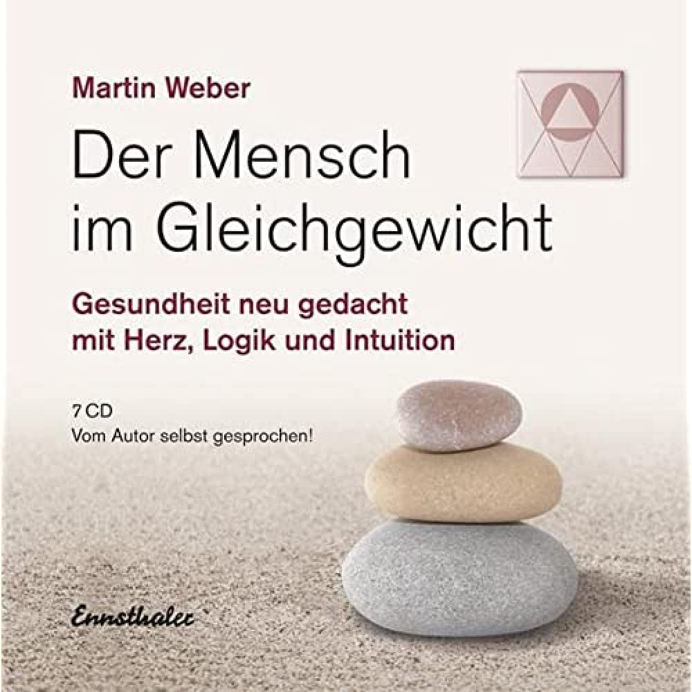 Der Mensch im Gleichgewicht, Gesundheit neu gedacht mit Herz, Logik und Intuition Health, Nutrition & Fitness