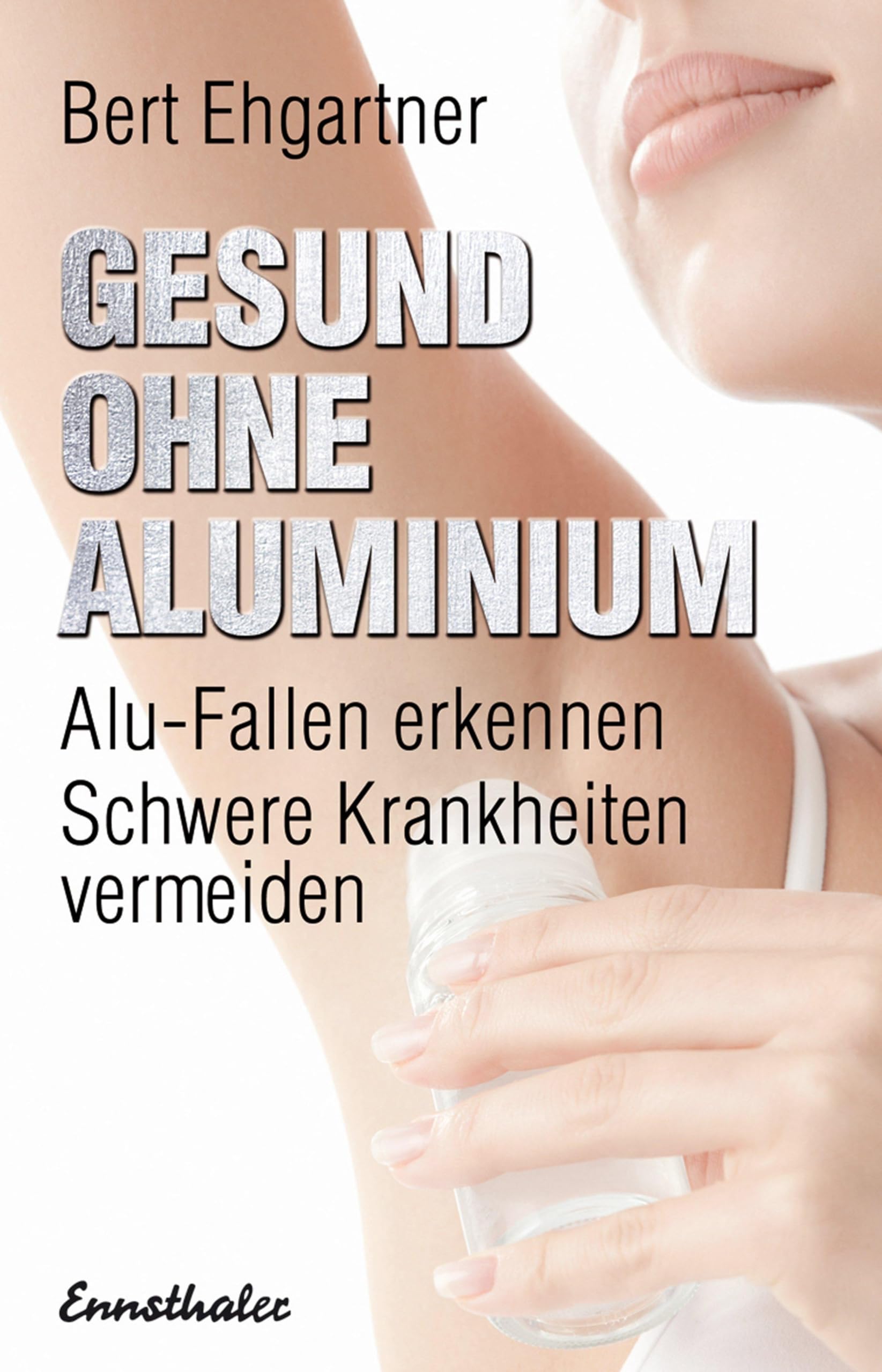 Gesund ohne Aluminium Health, Nutrition & Fitness