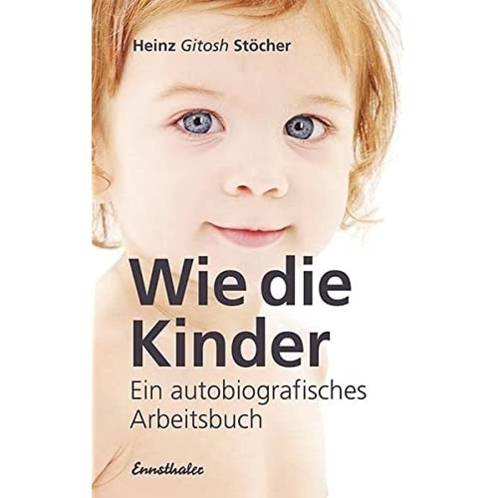 Wie die Kinder: Ein autobiografisches Arbeitsbuch Lifestyle
