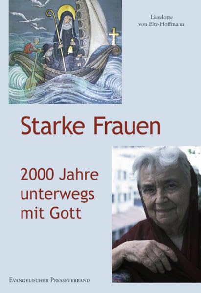 Starke Frauen: 2000 Jahre unterwegs mit Gott Religion & Esotericism