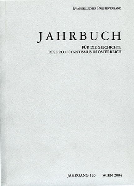 Jahrbuch der Gesellschaft für die Geschichte des Protestantismus in Österreich: 2004 Religion & Esotericism