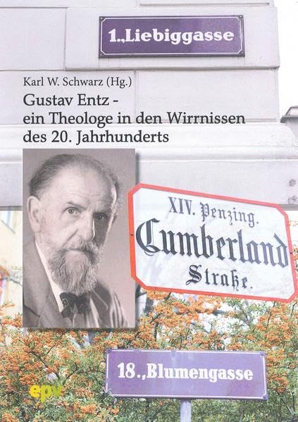 Gustav Entz: Ein Theologe in den Wirrnissen des 20. Jahrhunderts Religion & Esotericism