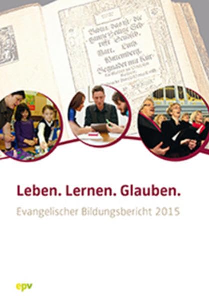Leben. Lernen. Glauben.: Evangelischer Bildungsbericht 2015 Religion & Esotericism