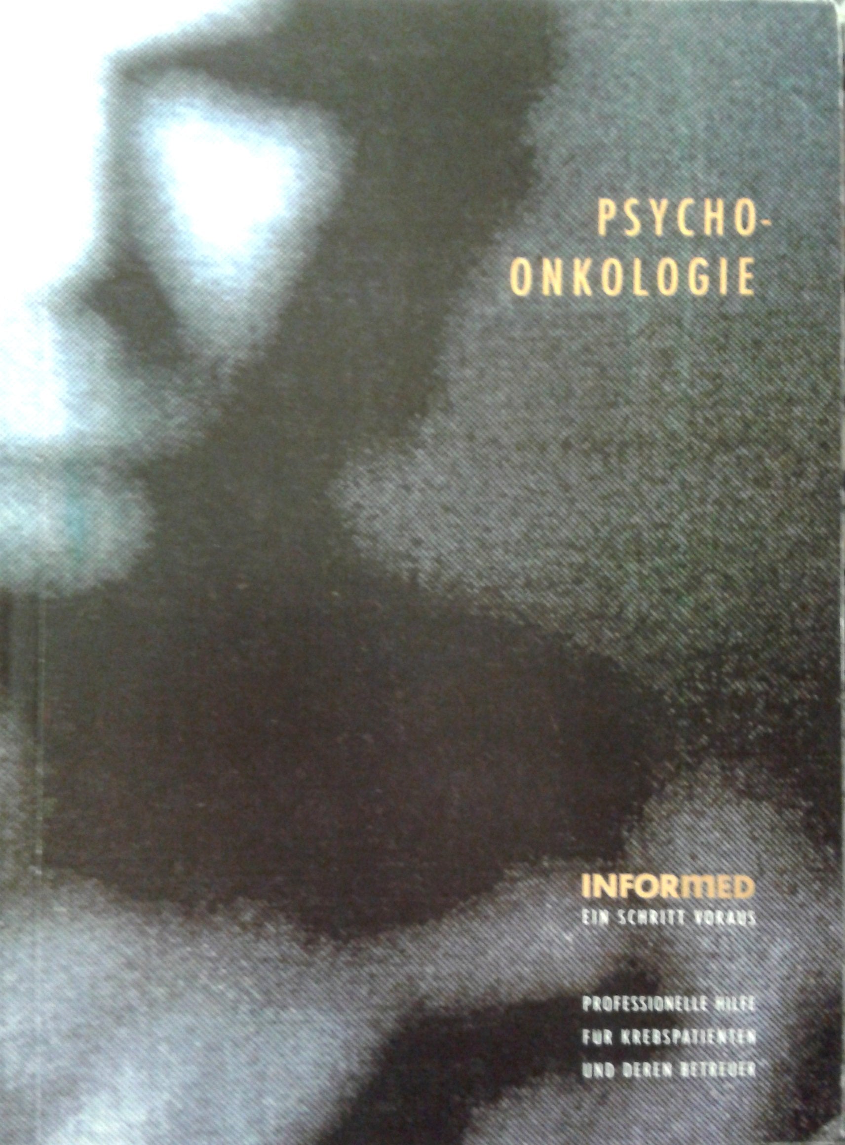Beiträge zur Psychoonkologie: Professionelle Hilfe für Krebspatienten und deren Betreuer. Gesammelte Vorträge der Jahrestagungen 1988 und 1989 - König, Walter book