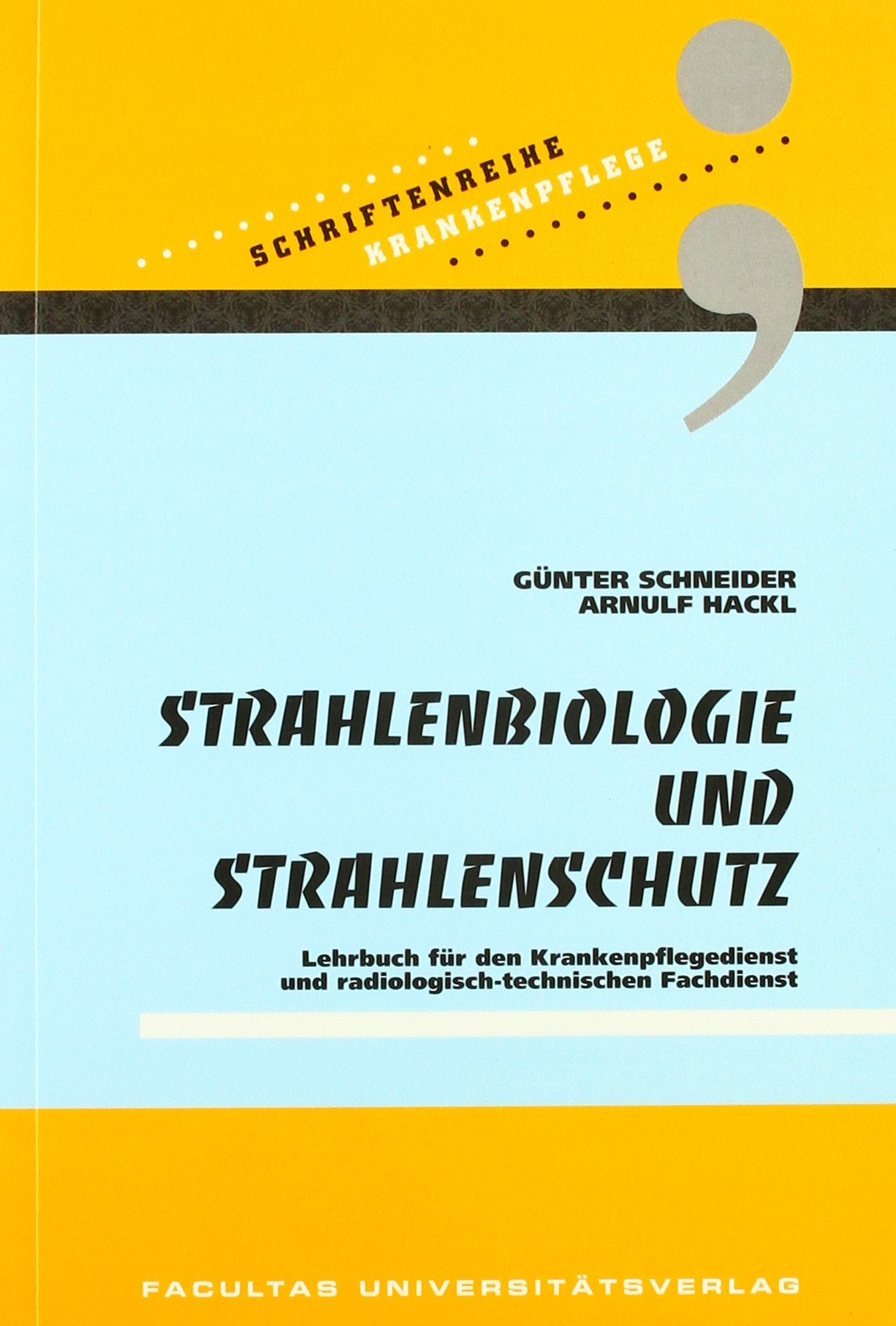 Strahlenbiologie und Strahlenschutz für den radiologisch-technischen- und Krankenpflegedienst Medicine