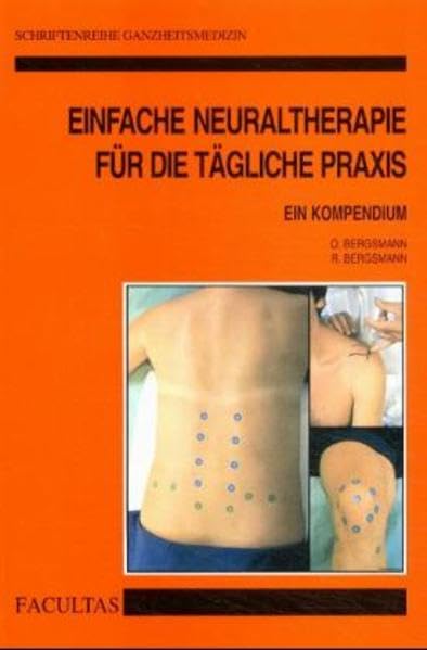Einfache Neuraltherapie für die tägliche Praxis: Ein Kompendium (Schriftenreihe Ganzheitsmedizin) Medicine
