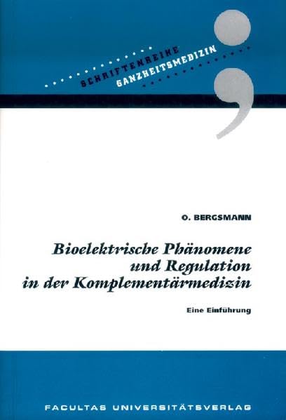 Bioelektrische Phänomene und Regulation in der Komplementärmedizin Medicine