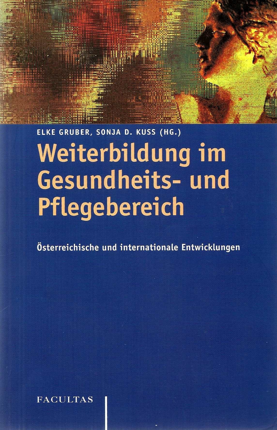 Weiterbildung im Gesundheits- und Pflegebereich: Österreichische und internationale Entwicklungen (Schriftenreihe Krankenpflege) Books