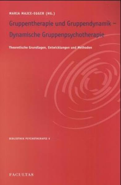 Gruppentherapie und Gruppendynamik. Dynamische Gruppenpsychotherapie: Theoretische Grundlagen, Entwicklungen und Methoden (Bibliothek Psychotherapie) Psychology