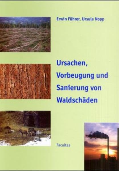 Ursachen, Vorbeugung und Sanierung von Waldschäden Natural Sciences