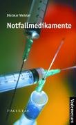 Vademecum Notfallmedikamente: Pharmaka für Notfallmedizin, Reanimation, Schmerztherapie und Narkose Medicine