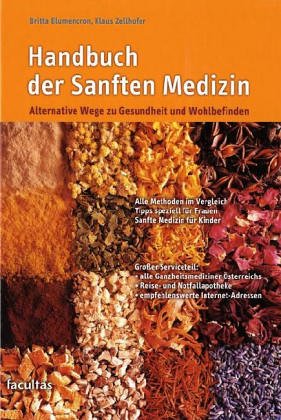 Handbuch der Sanften Medizin: Alternative Wege zu Gesundheit und Wohlbefinden Health, Nutrition & Fitness