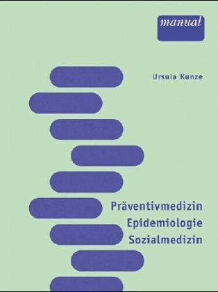 Präventivmedizin, Epidemiologie und Sozialmedizin: Für Human- und Zahnmediziner Medicine