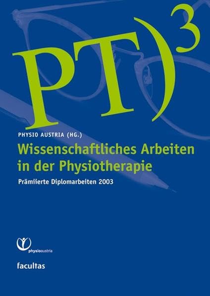 Wissenschaftliches Arbeiten in der Physiotherapie: Prämiierte Diplomarbeiten 2002 Medicine