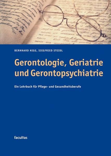 Gerontologie, Geriatrie und Gerontopsychiatrie: Ein Lehrbuch für Pflege- und Gesundheitsberufe Medicine