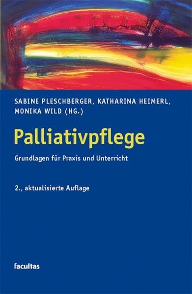 Palliativpflege: Grundlagen für Praxis und Unterricht Medicine