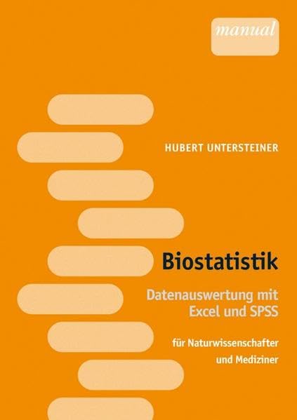 Biostatistik - Datenauswertung mit SPSS und Excel. Naturwissenschafter und Mediziner: für Naturwissenschafter und Mediziner Medicine