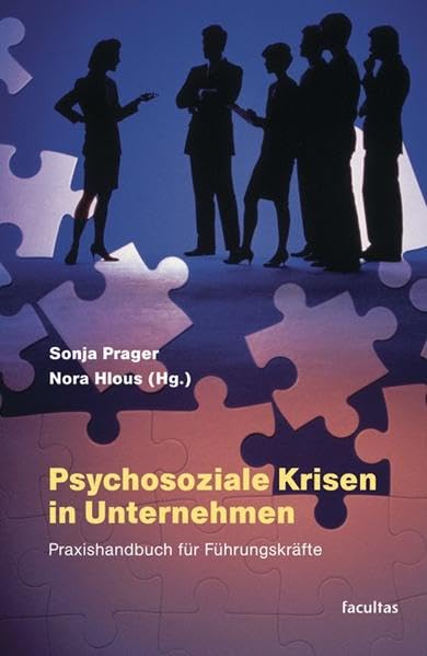 Psychosoziale Krisen in Unternehmen: Praxishandbuch für Führungskräfte Business, Finance & Career