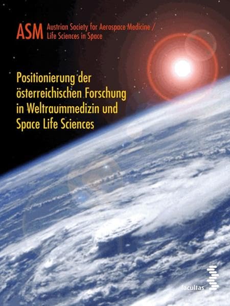 Positionierung der österreichischen Forschung in Weltraummedizin und Life Sciences book