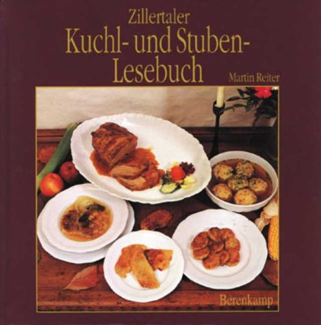 Zillertaler Kuchl- und Stubenlesebuch Cooking & Enjoying