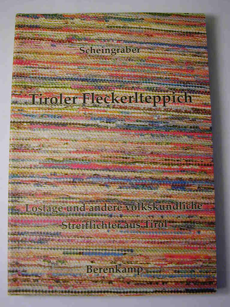 Tiroler Fleckerlteppich: Lostage und andere volkskundliche Streiflichter aus Tirol (German Edition) Books