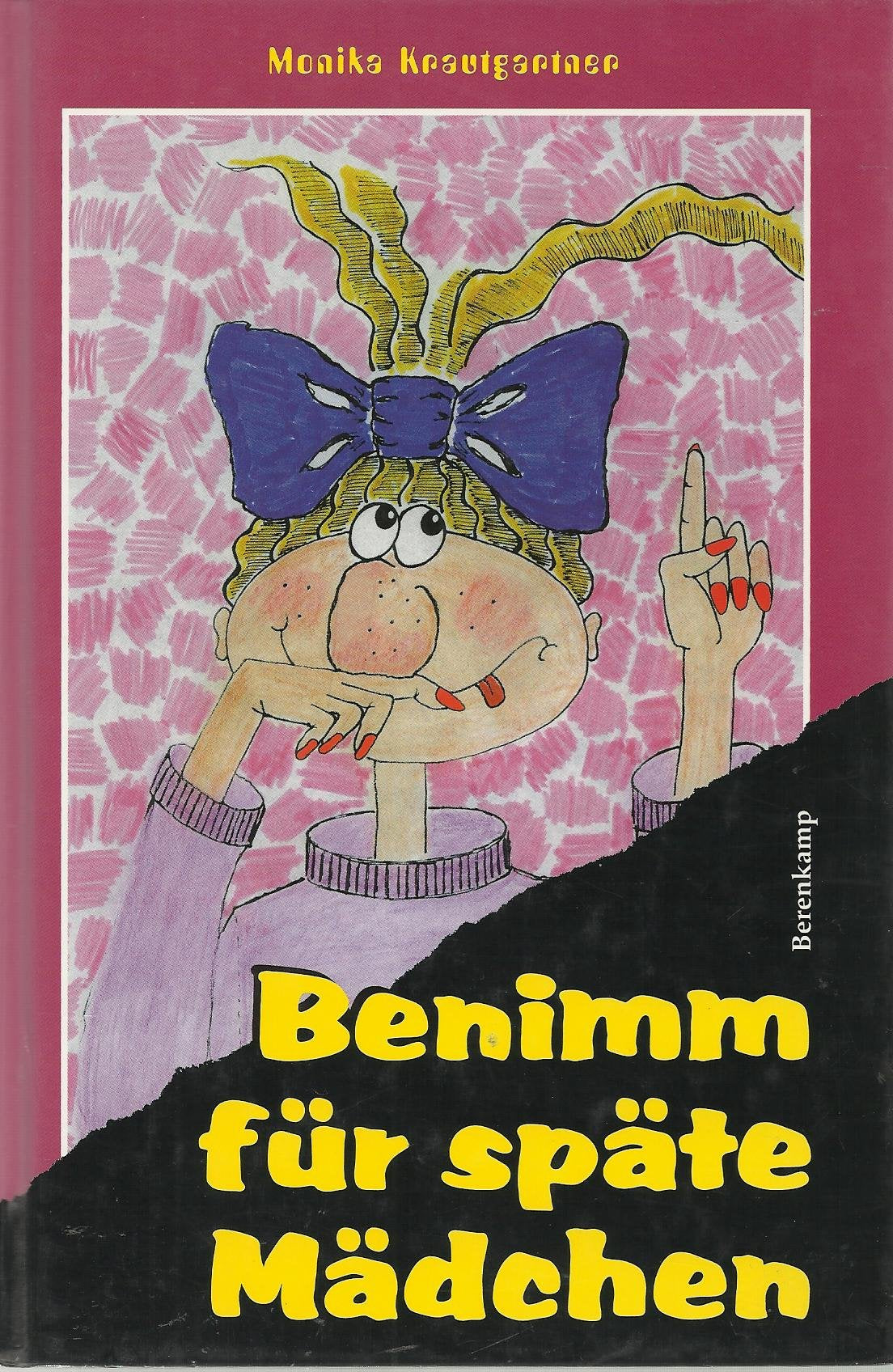 Benimm für späte Mädchen. Ratgeber und Begleiter für Übriggebliebene Books