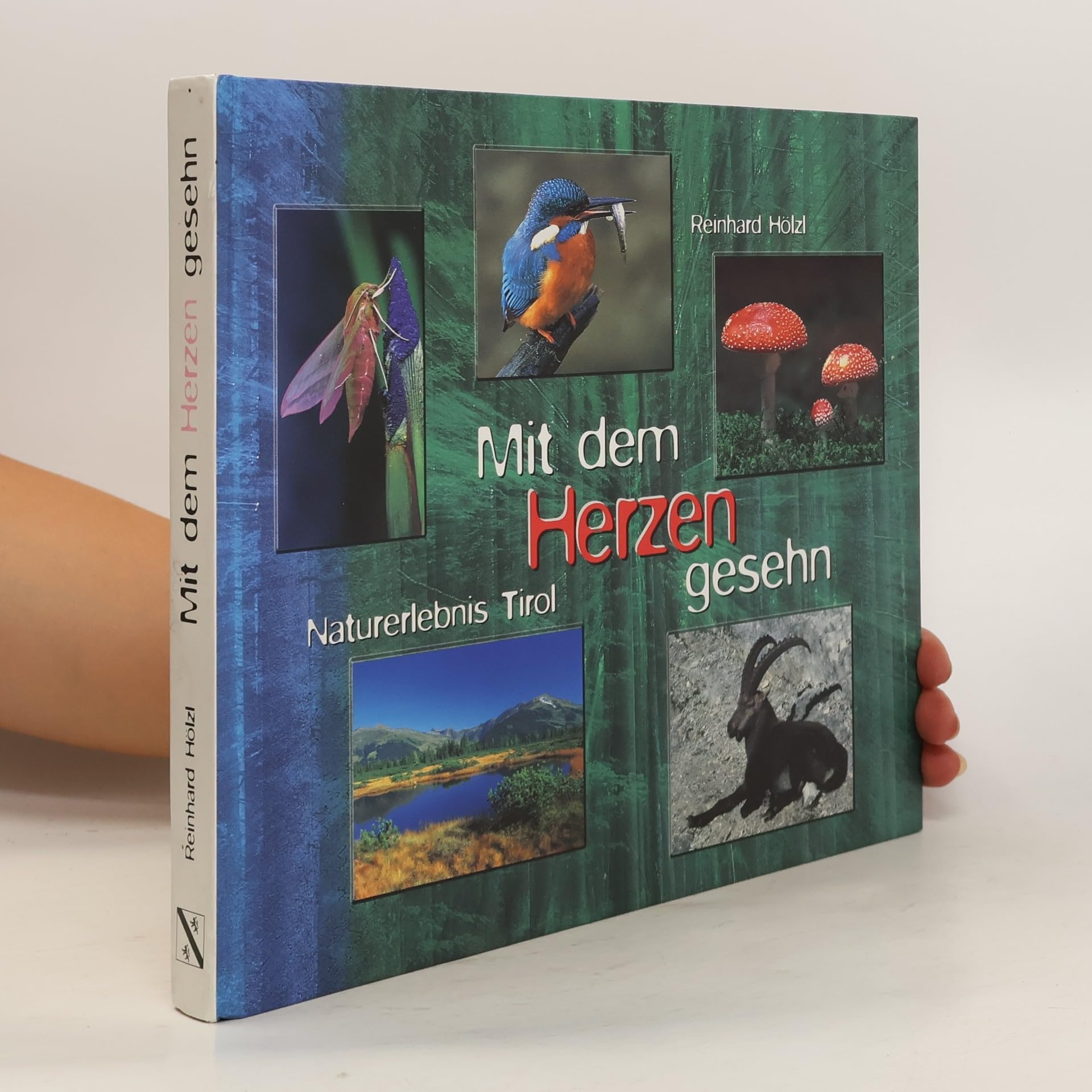 Mit dem Herzen gesehn. Naturerlebnis Tirol Books
