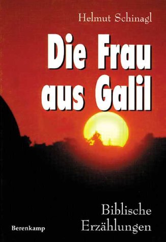 Die Frau aus Galil. Biblische Erzählungen. Fiction