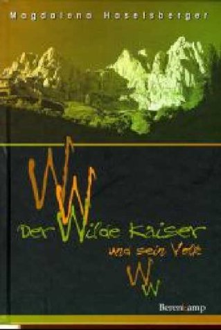 Der Wilde Kaiser und sein Volk: Erzählungen Personalities