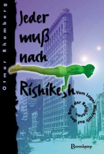 Jeder muß nach Rishikesh. Vom Lager Wickrath auf den Berg der Religionen. Personalities