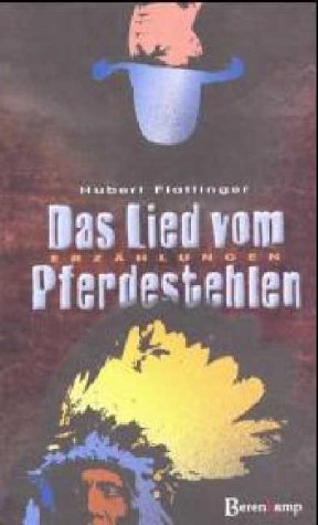 Das Lied vom Pferdestehlen: Und andere Erzählungen aus einem wilden Westen Fiction