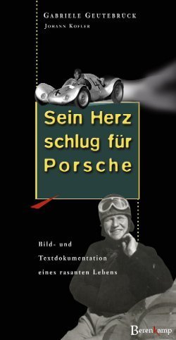 Sein Herz schlug für Porsche: Otto Mathé. Bild- und Textdokumentation eines rasanten Lebens: Otto Mathe. Bild- und Textdokumentation eines rasanten Lebens. Vorw. v. Niki Lauda Leisure & Fun