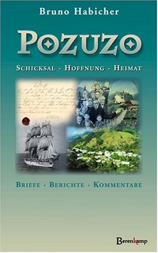 Pozuzo. Schicksal - Hoffnung - Heimat Briefe - Berichte - Kommentare Essays & Short Stories