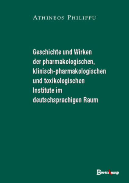 Geschichte und Wirken der pharmakologischen, klinisch-pharmakologischen und toxikologischen Institute im deutschsprachigen Raum Medicine