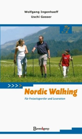 Nordic Walking: Für Freizeitsportler und Leseratten Health, Nutrition & Fitness