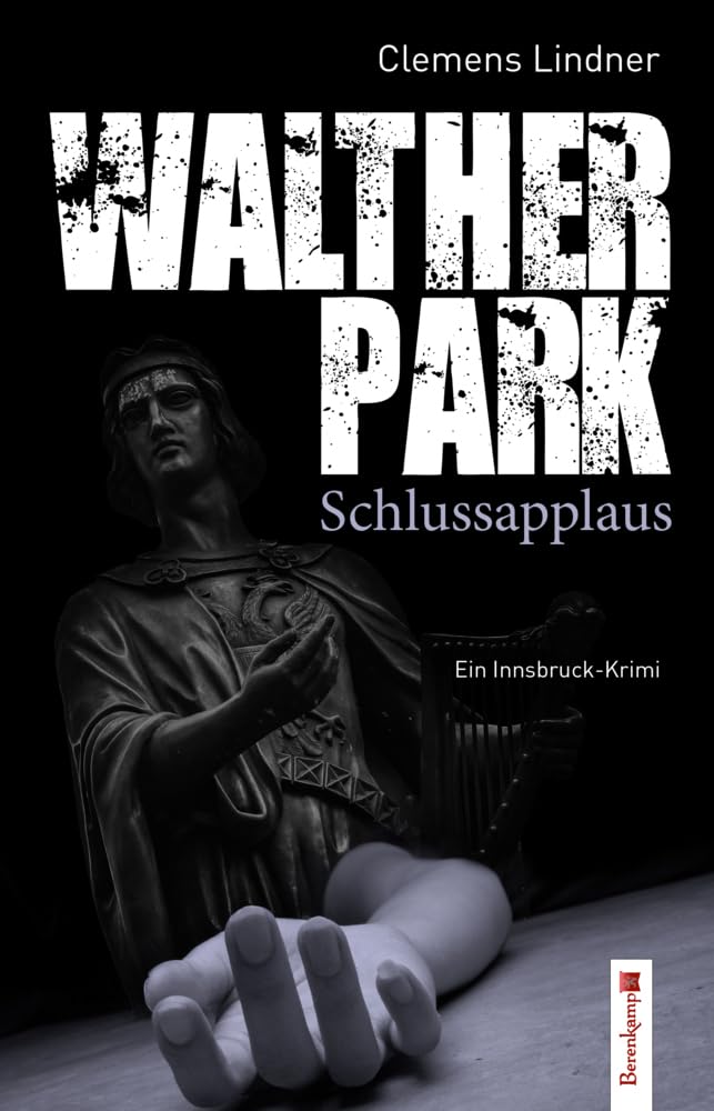 Waltherpark.: Schlussapplaus. Ein Innsbruck-Krimi Contemporary literature