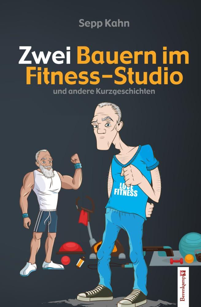Zwei Bauern im Fitness-Studio: und andere Kurzgeschichten Humour & Satire