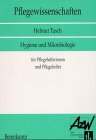 Pflegewissenschaften, Bd.10, Hygiene und Mikrobiologie für Pflegehelferinnen und Pflegehelfer Medicine