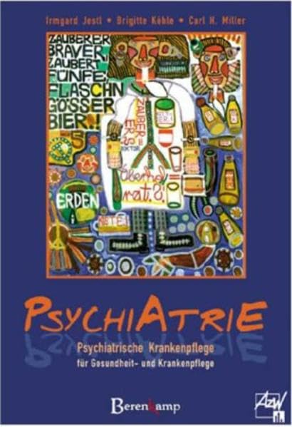 Psychiatrie. Psychiatrische Krankenpflege für Gesundheits- und Krankenpflegeberufe. (AZW-Reihe Pflegewissenschaften) Medicine