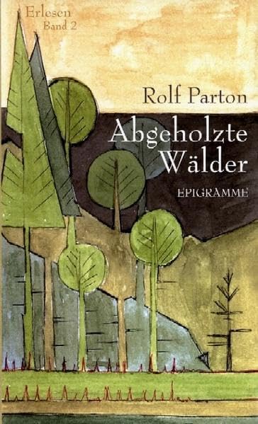Abgeholzte Wälder: Epigramme (Erlesen und Einzelbände) Poetry