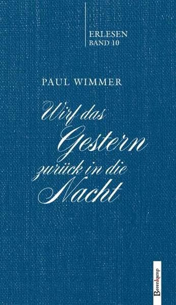 Wirf das Gestern zurück in die Nacht: Gedichte (Erlesen und Einzelbände) Poetry