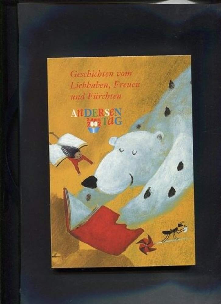 Geschichten vom Liebhaben , Freuen und Fürchten Ein Lesebuch zum Andersentag Children's books