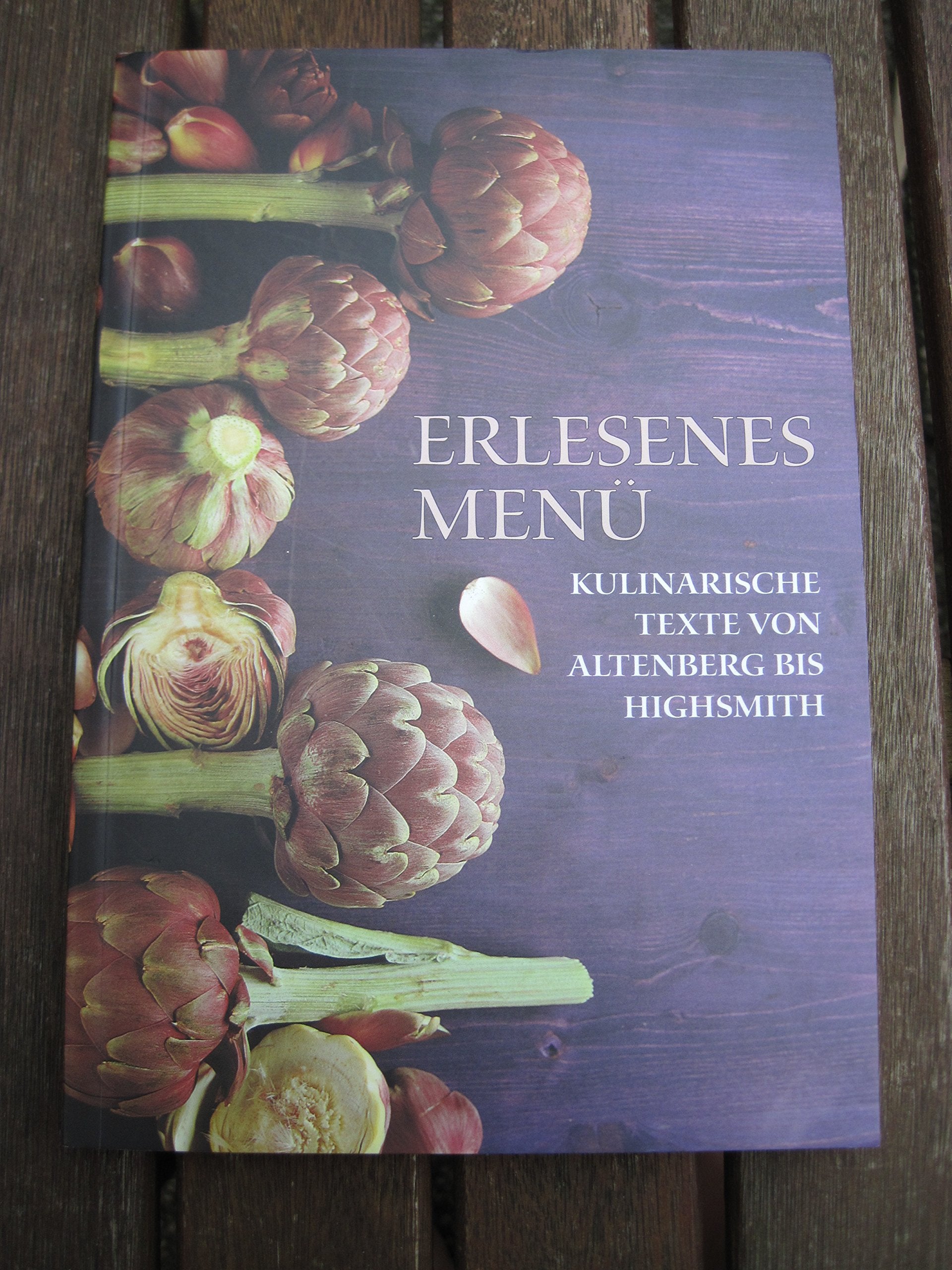 Erlesenes Menü, Kulinarische Texte von Altenberg bis Highsmith Leisure, Home & Garden