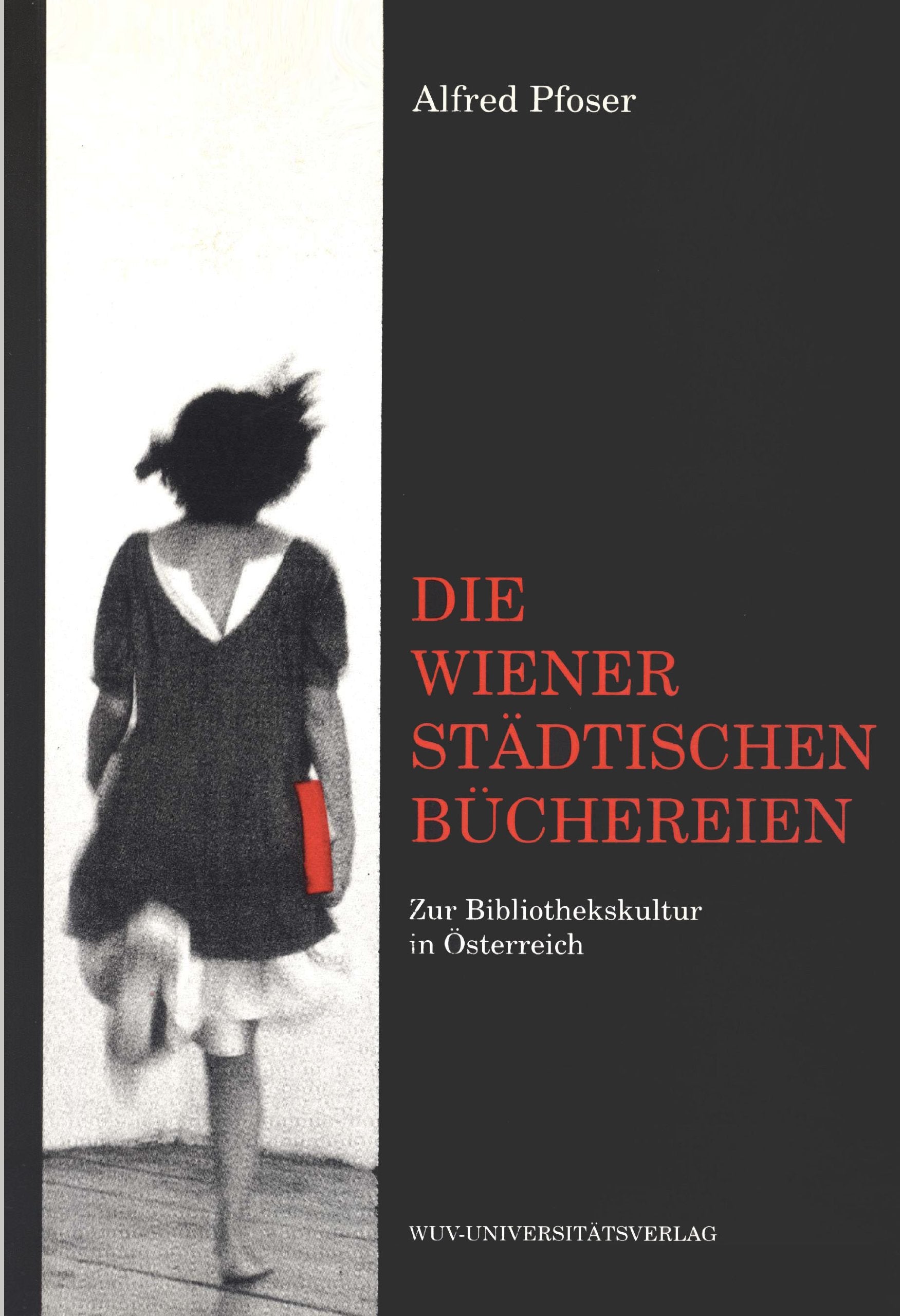 Die Wiener städtischen Büchereien. Zur Bibliothekskultur in Österreich Books