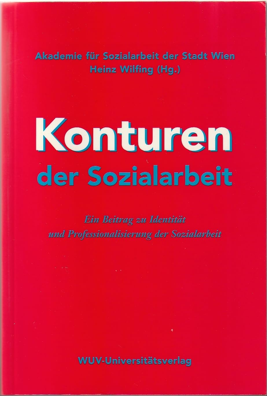 Konturen der Sozialarbeit: Ein Beitrag zu Identität und Professionalisierung der Sozialarbeit General education