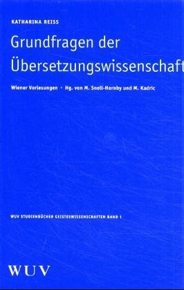 Grundfragen der Übersetzungswissenschaft: Wiener Vorlesungen (WUV-Studienbücher Geisteswissenschaften) Social Sciences